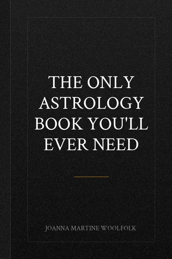 The Only Astrology Book You'll Ever Need