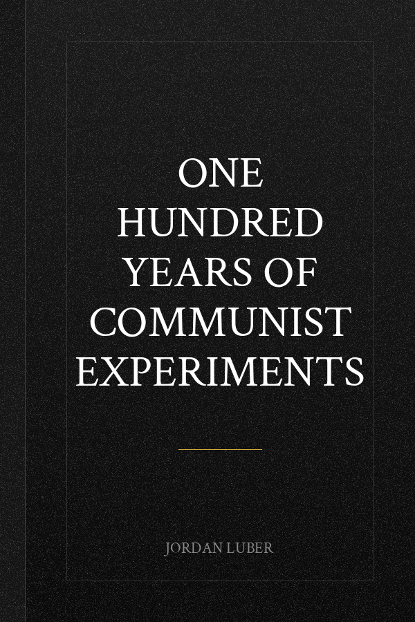 One Hundred Years of Communist Experiments