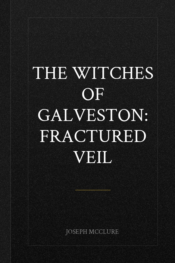 The Witches of Galveston: Fractured Veil