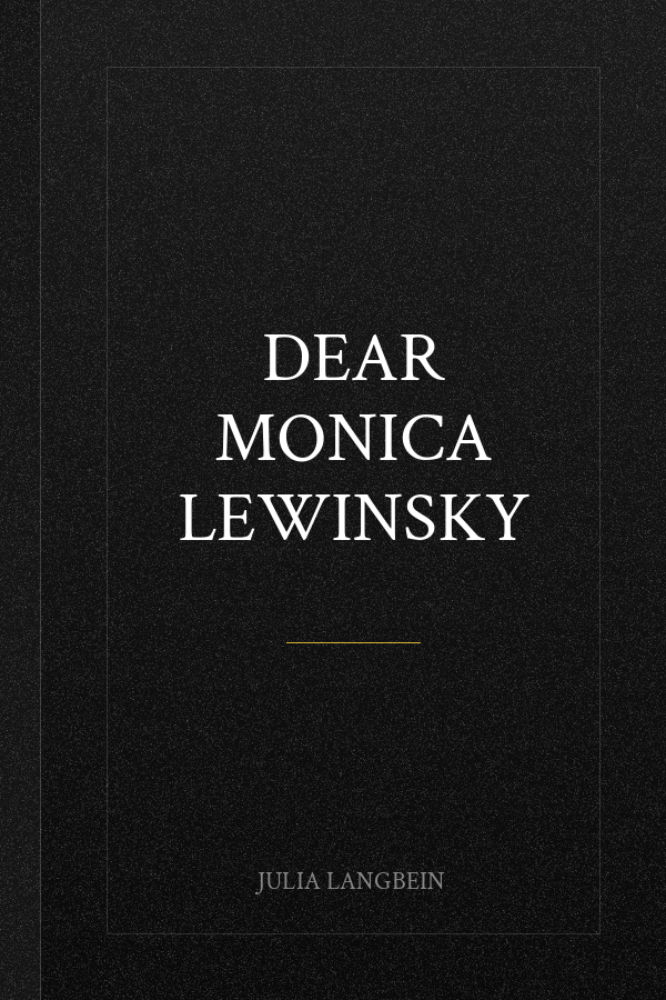 Dear Monica Lewinsky