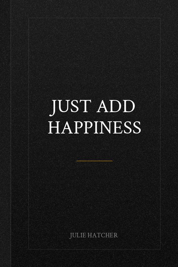 Just Add Happiness