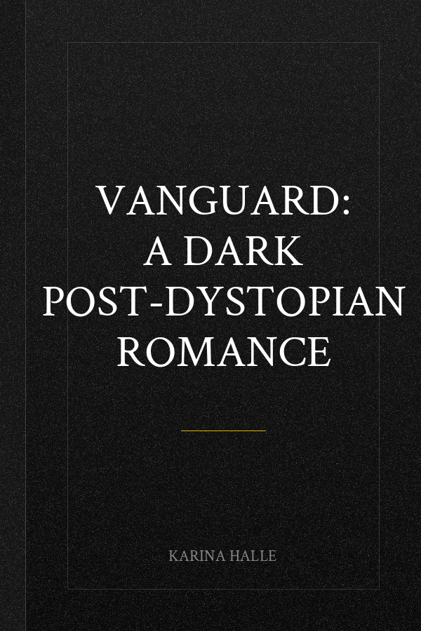 Vanguard: A Dark Post-Dystopian Romance