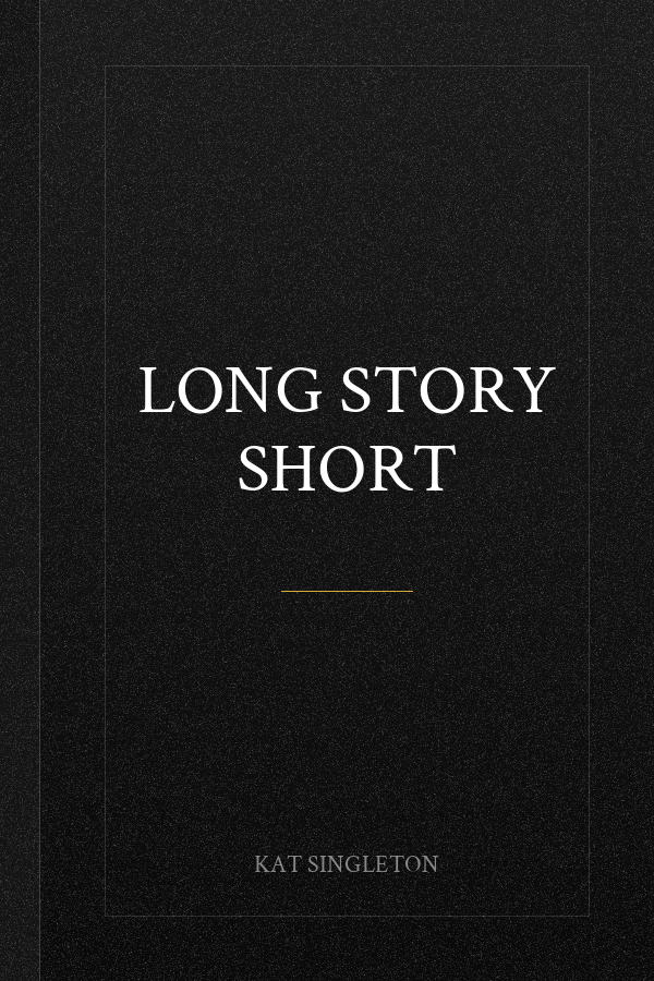 Long Story Short