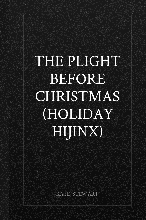 The Plight Before Christmas (Holiday Hijinx)