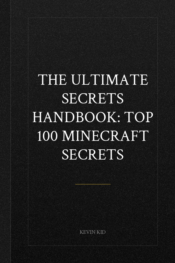 The Ultimate Secrets Handbook: Top 100 Minecraft Secrets