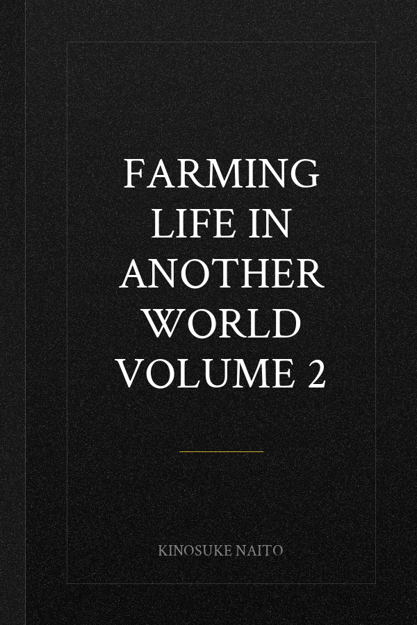 Farming Life in Another World Volume 2