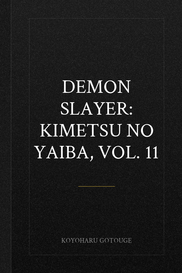 Demon Slayer: Kimetsu no Yaiba, Vol. 11