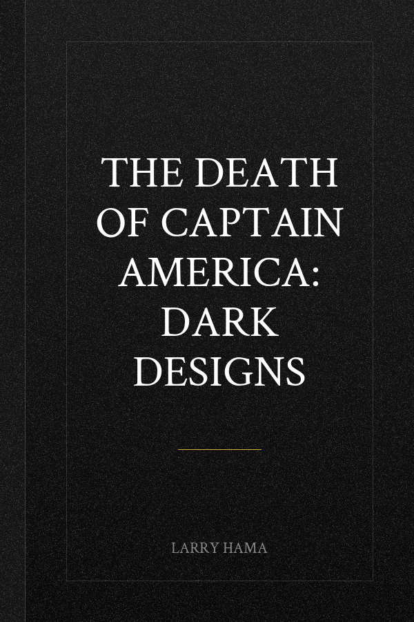 The Death of Captain America: Dark Designs