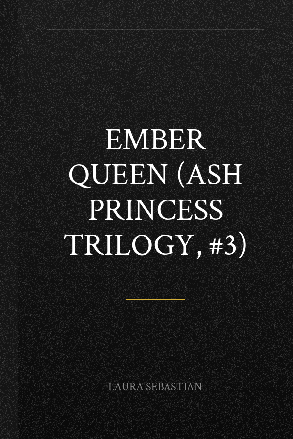 Ember Queen (Ash Princess Trilogy, #3)