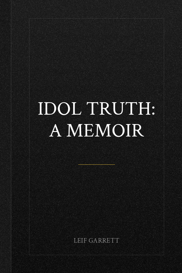Idol Truth: A Memoir