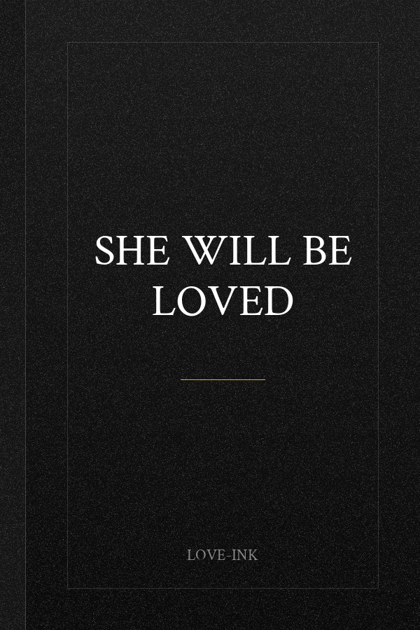 She Will Be Loved