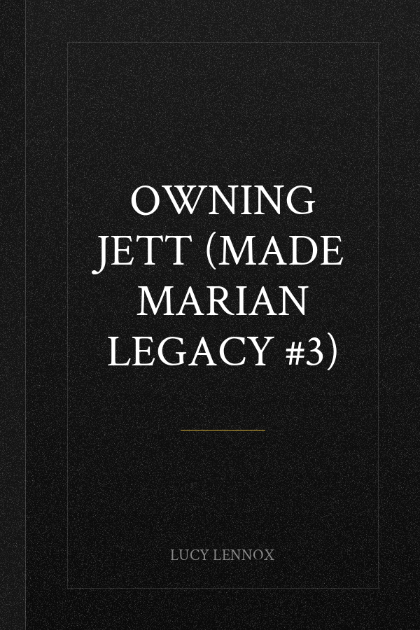 Owning Jett (Made Marian Legacy #3)