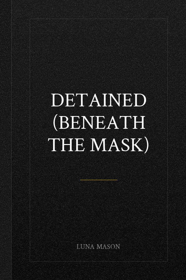 Detained (Beneath the Mask)