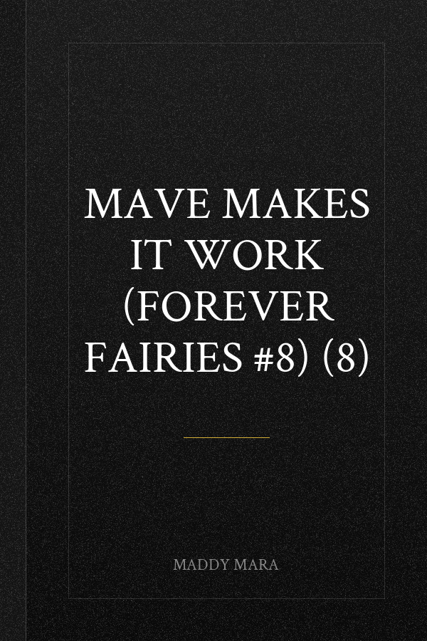Mave Makes it Work (Forever Fairies #8) (8)