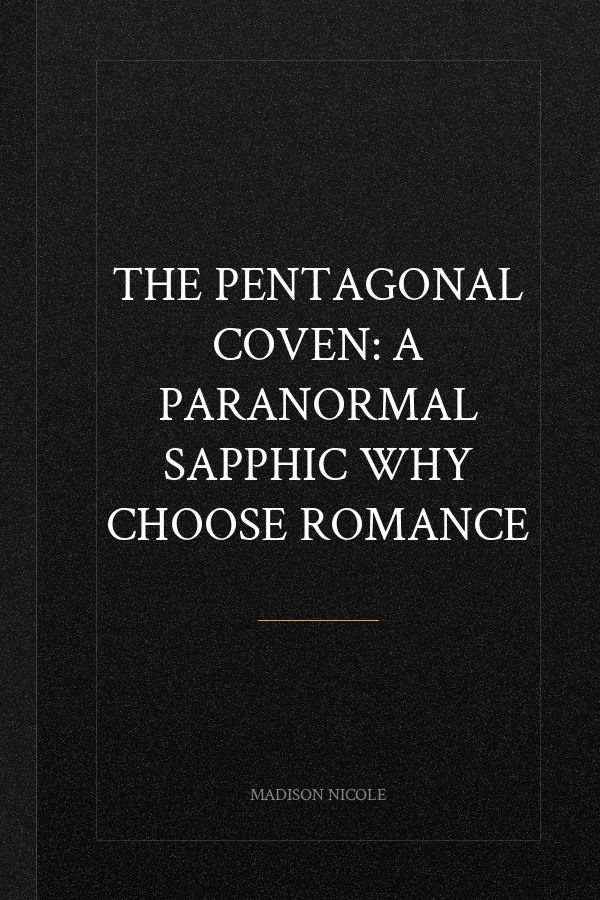 The Pentagonal Coven: A Paranormal Sapphic Why Choose Romance