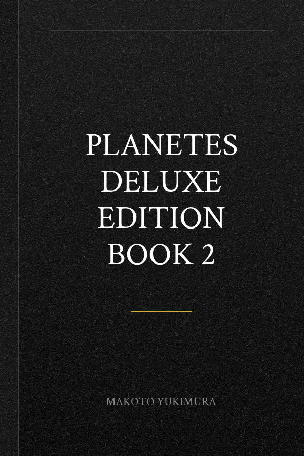 Planetes Deluxe Edition Book 2