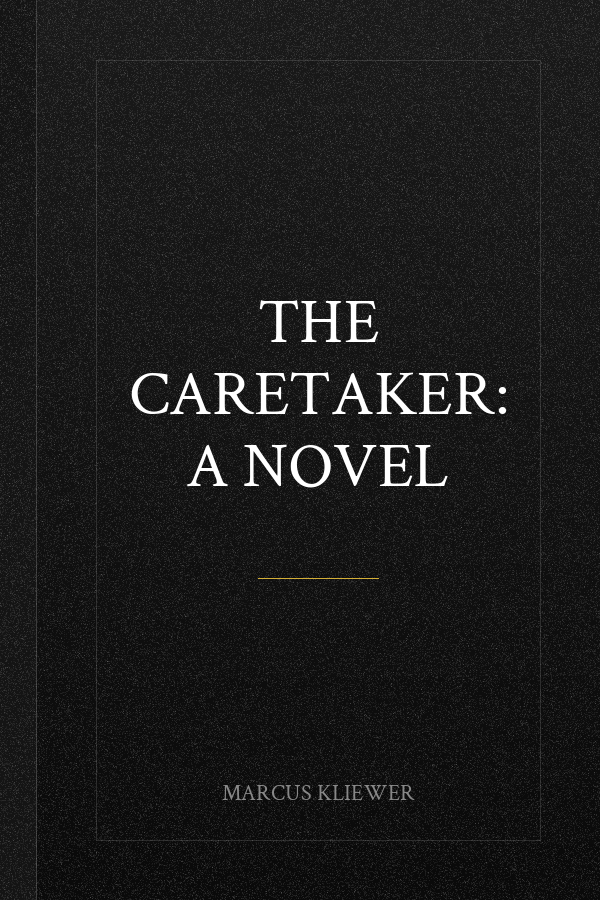 The Caretaker: A Novel