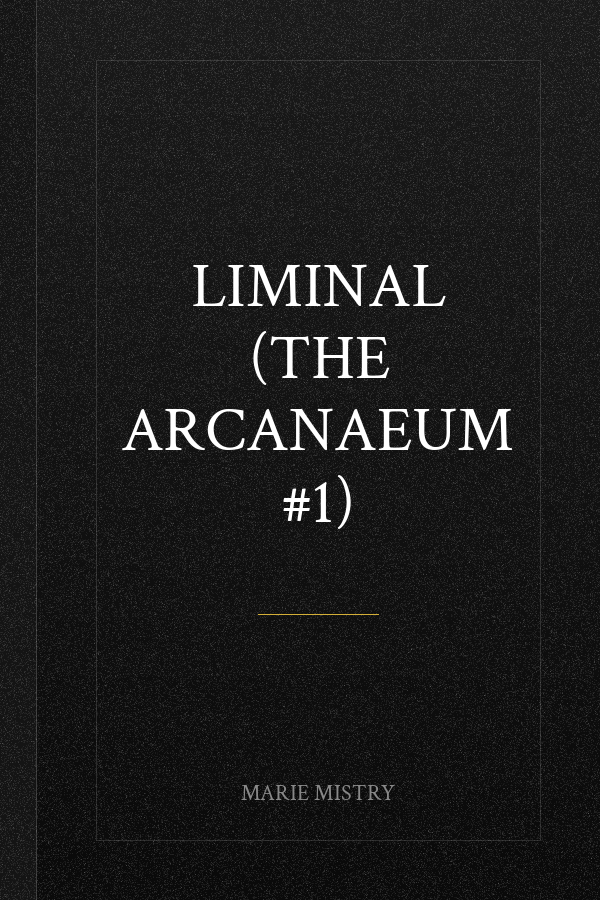 Liminal (The Arcanaeum #1)