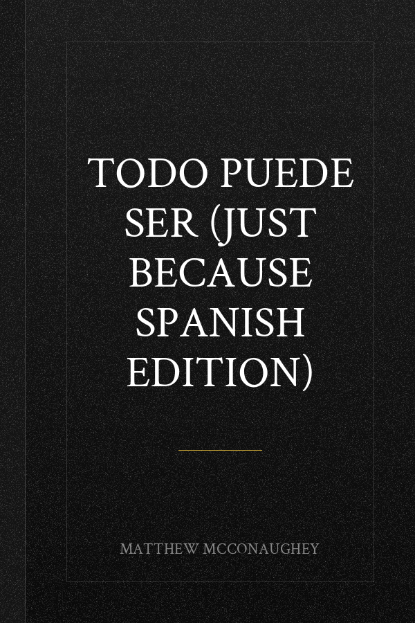 Todo puede ser (Just Because Spanish Edition)