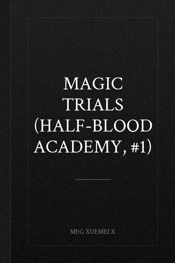 Magic Trials (Half-Blood Academy, #1)