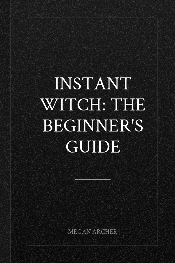 Instant Witch: The Beginner's Guide