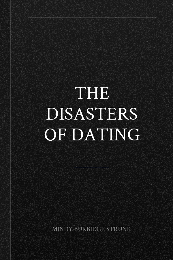 The Disasters of Dating
