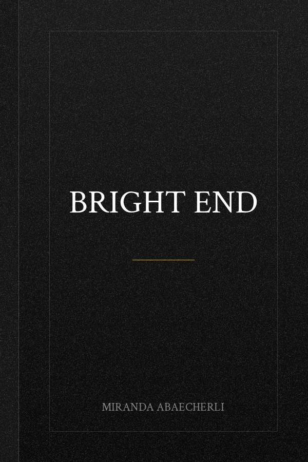 Bright End