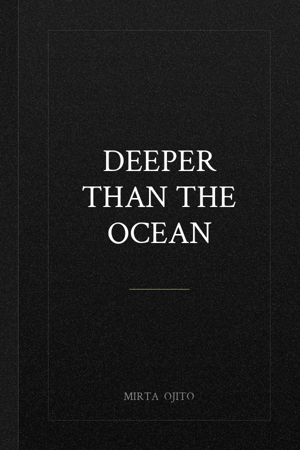 Deeper than the Ocean