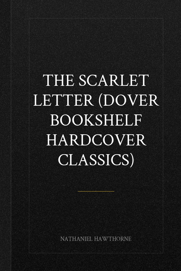 The Scarlet Letter (Dover Bookshelf Hardcover Classics)
