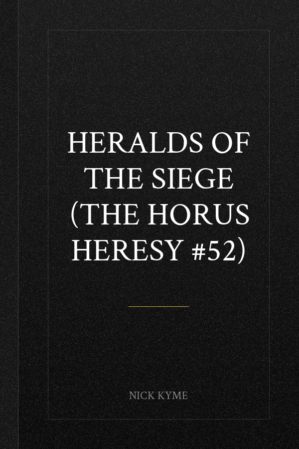 Heralds of the Siege (The Horus Heresy #52)
