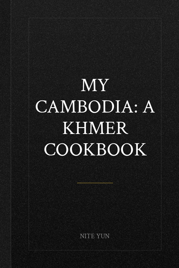 My Cambodia: A Khmer Cookbook