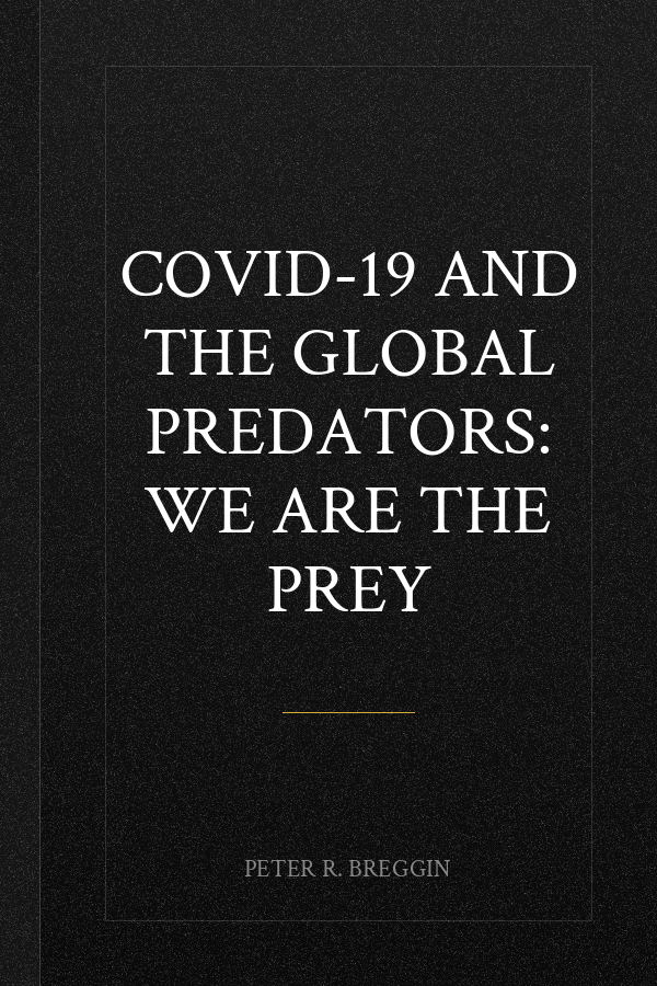 COVID-19 and the Global Predators: We Are the Prey