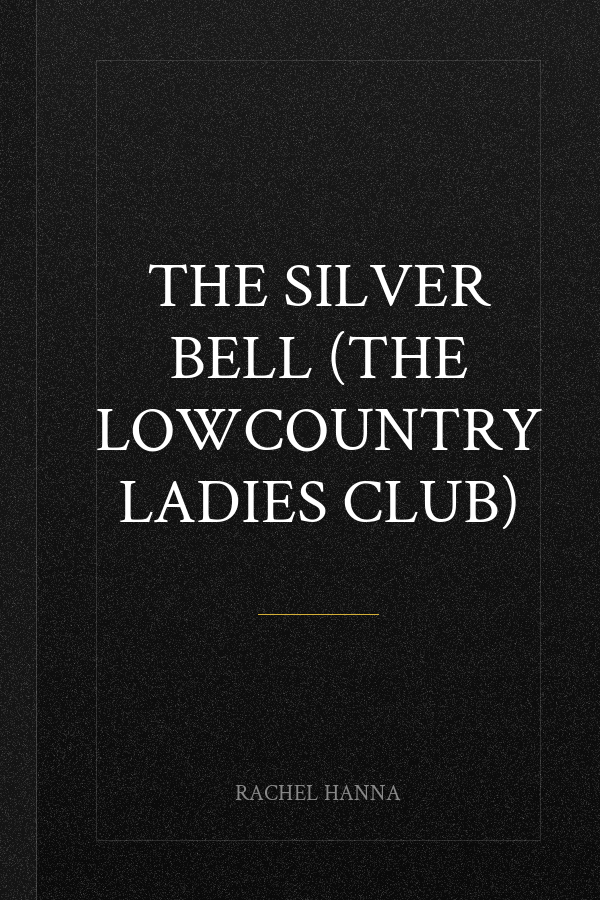 The Silver Bell (The Lowcountry Ladies Club)