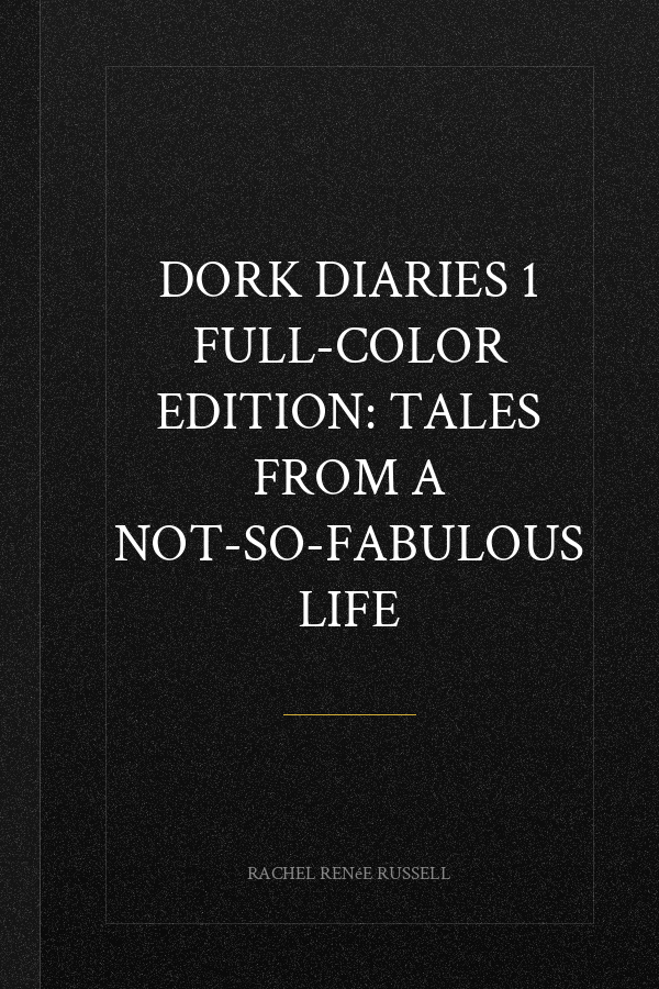Dork Diaries 1 Full-Color Edition: Tales from a Not-So-Fabulous Life