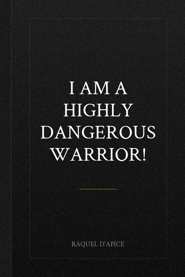 I Am a Highly Dangerous Warrior!
