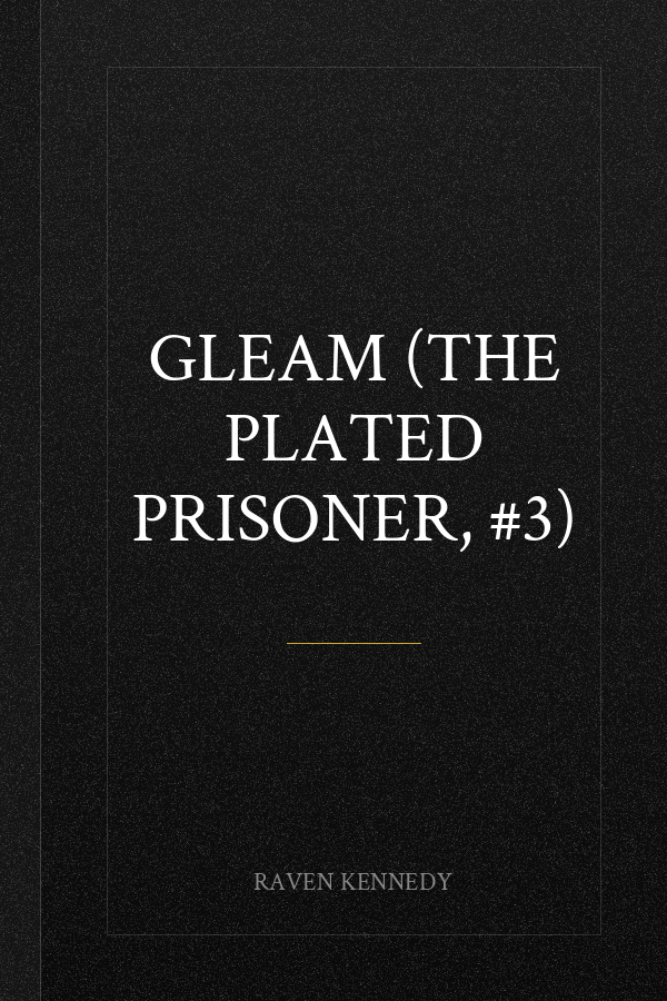 Gleam (The Plated Prisoner, #3)