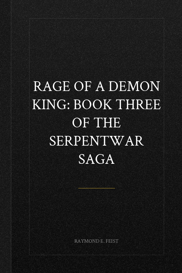Rage of a Demon King: Book Three of the Serpentwar Saga