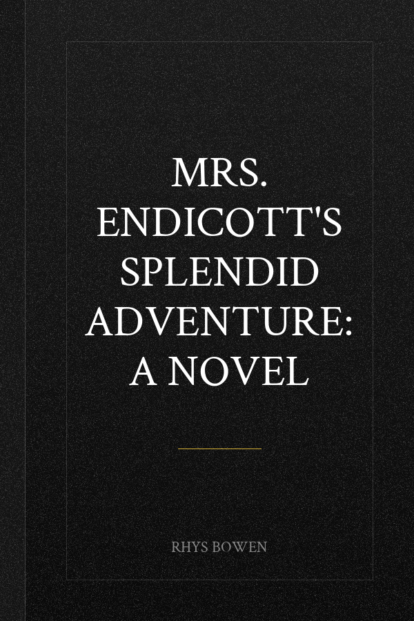 Mrs. Endicott's Splendid Adventure: A Novel