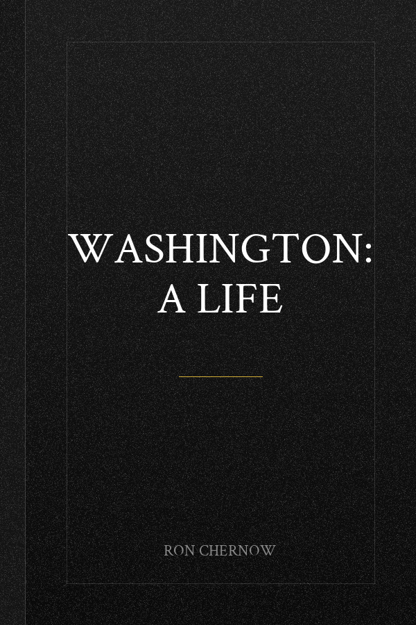 Washington: A Life
