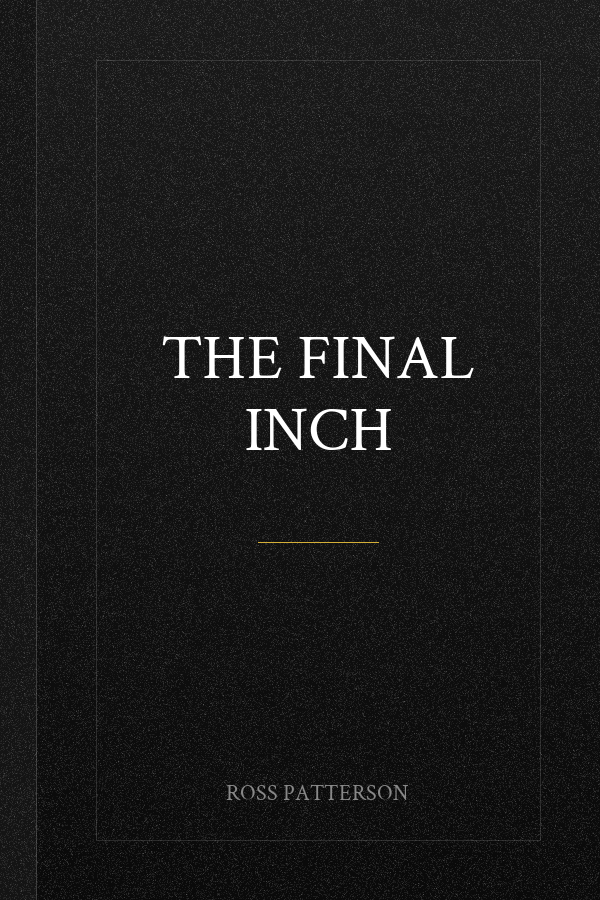The Final Inch