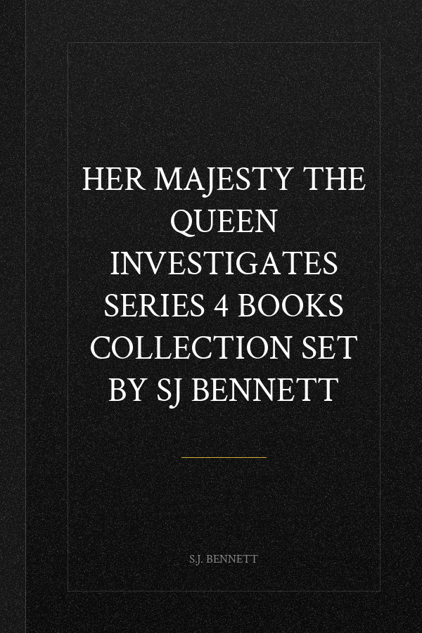 Her Majesty the Queen Investigates Series 4 Books Collection Set By SJ Bennett