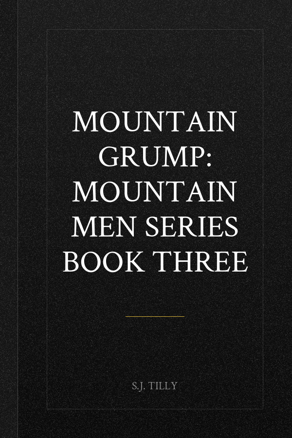 Mountain Grump: Mountain Men Series Book Three