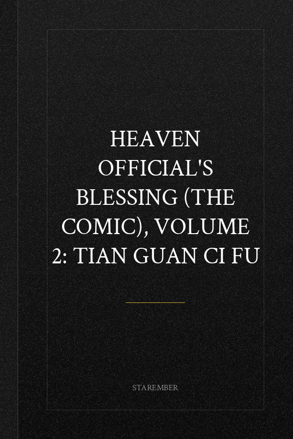 Heaven Official's Blessing (The Comic), Volume 2: Tian Guan Ci Fu