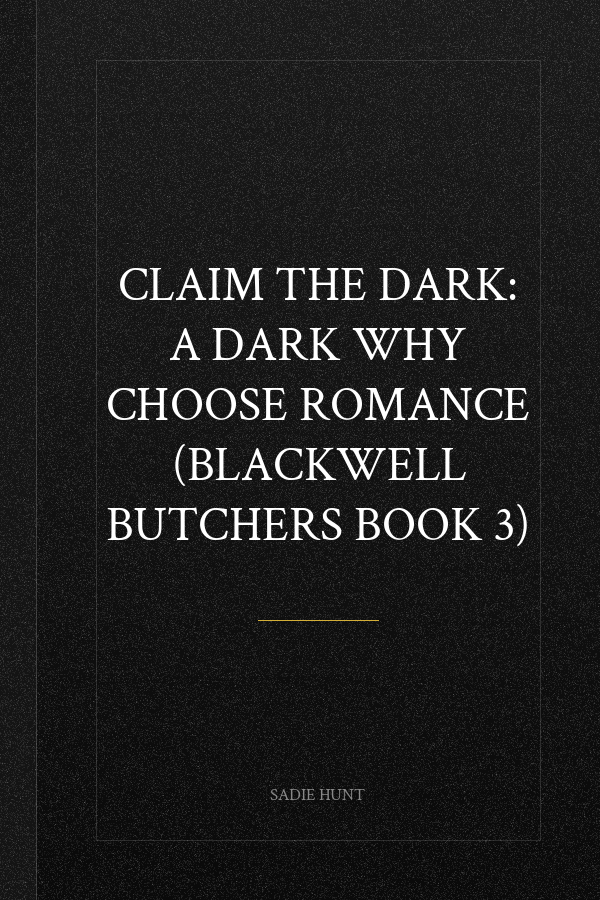 Claim the Dark: A Dark Why Choose Romance (Blackwell Butchers Book 3)