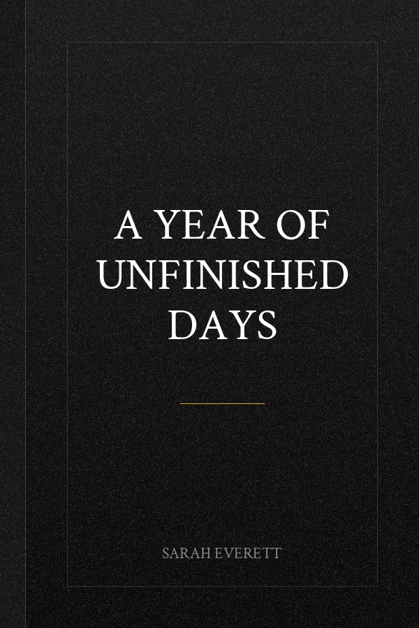 A Year of Unfinished Days