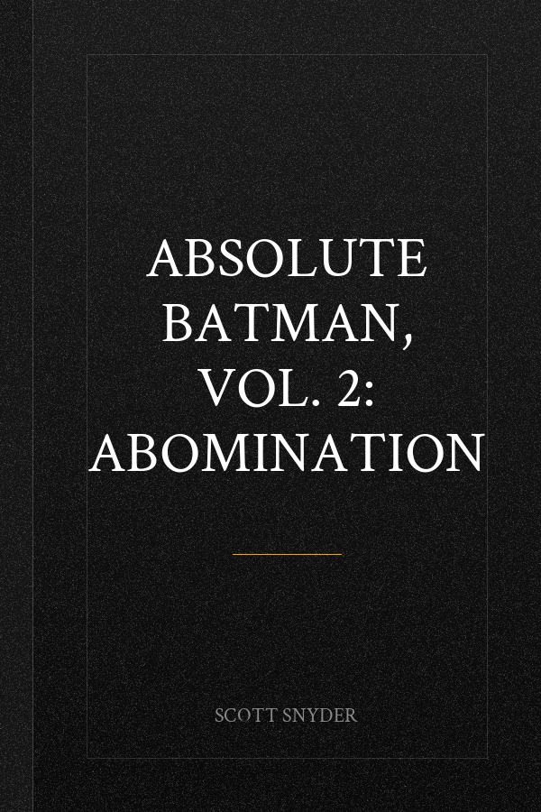 Absolute Batman, Vol. 2: Abomination