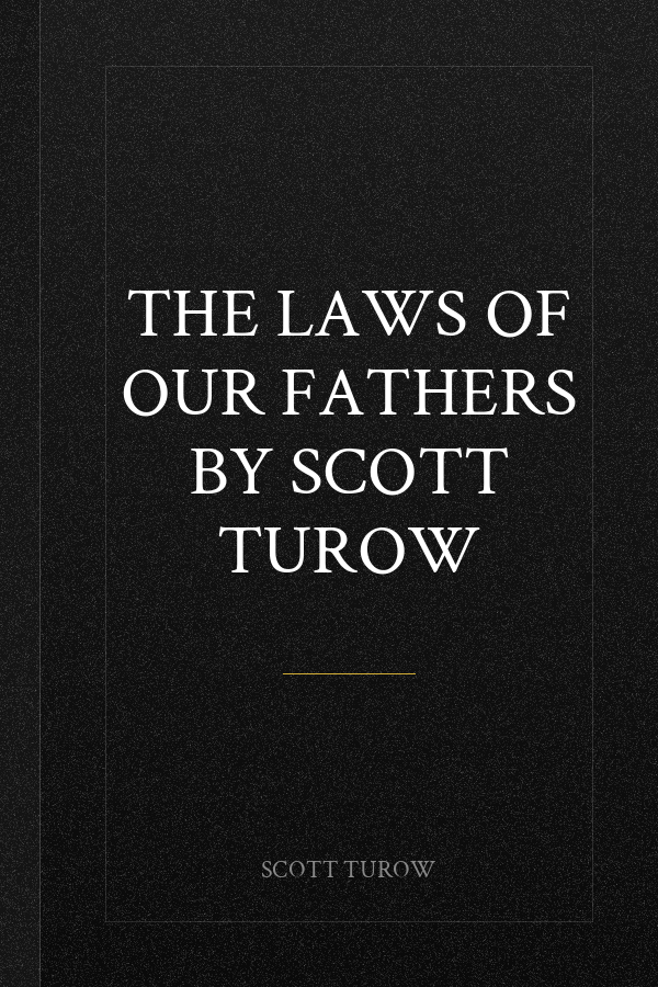 The Laws of our Fathers by Scott Turow