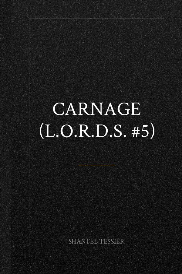 Carnage (L.O.R.D.S. #5)