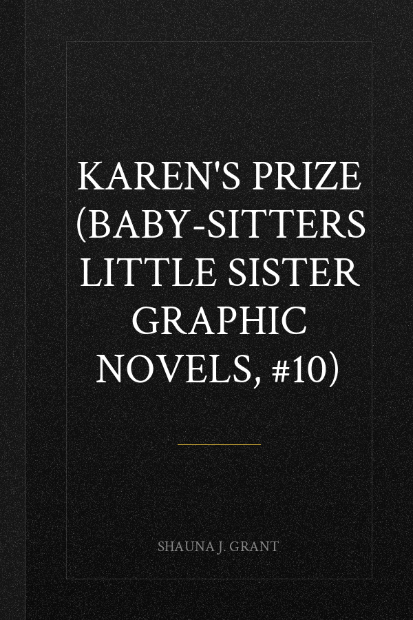 Karen's Prize (Baby-Sitters Little Sister Graphic Novels, #10)