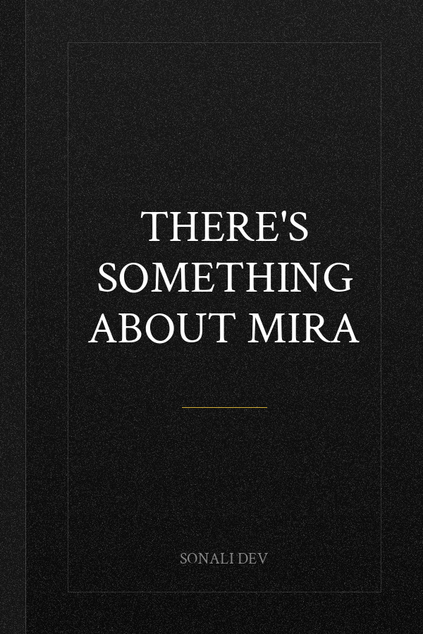 There's Something About Mira